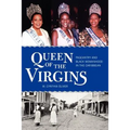 Queen of the Virgins: Pageantry and Black Womanhood in the Caribbean