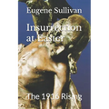 Insurrection at Easter: The 1916 Rising