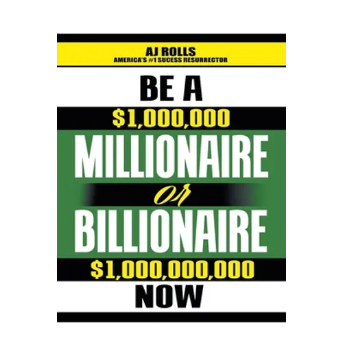 Be a Millionaire or Billionaire Now