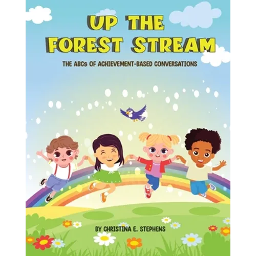 Up The Forest Stream: The ABCs of Achievement-Based Conversations