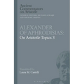 Alexander of Aphrodisias: On Aristotle Topics 3