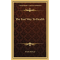 The Fast Way To Health