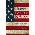 Prayer for Our Nation: A Six Part Study Guide
