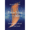 Preaching That Comes Alive: Delivering a Word from the Lord