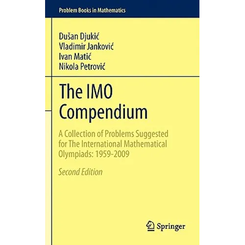 The Imo Compendium: A Collection of Problems Suggested for the International Mathematical Olympiads: 1959-2009 Second Edition
