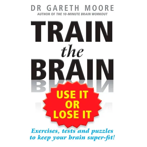 Train the Brain: Use It or Lose It