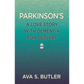 Parkinson's: A Love Story with Dementia for Dessert