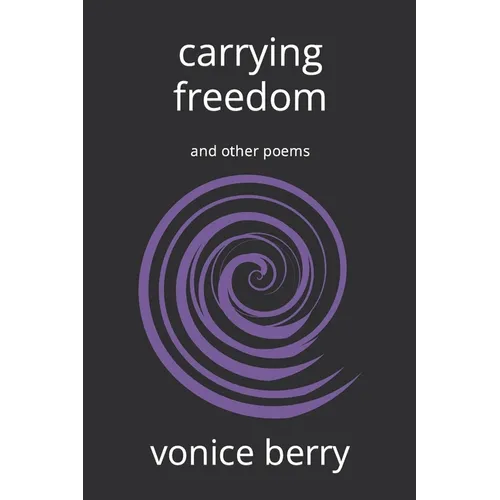 carrying freedom: and other poems
