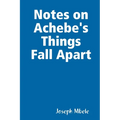 Notes on Achebe's Things Fall Apart