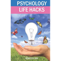 Psychology Life Hacks