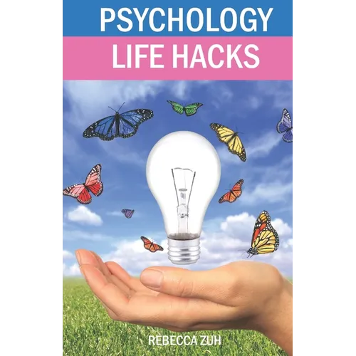 Psychology Life Hacks