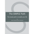 The SIMPLE Path: The simple path to simplify your life