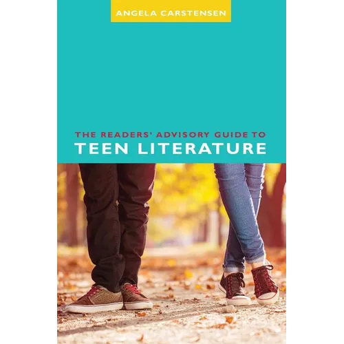 The Readers' Advisory Guide to Teen Literature