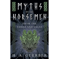 Myths of the Norsemen - From the Eddas and Sagas