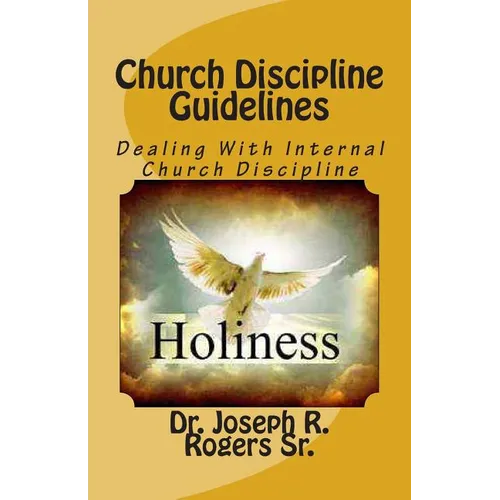 Church Discipline Guidelines: Dealing With Internal Church Discipline