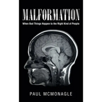 Malformation: When Bad Things Happen to the Right Kind of People