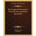 The Gospels Of Nicodemus From The New Testament Apocrypha