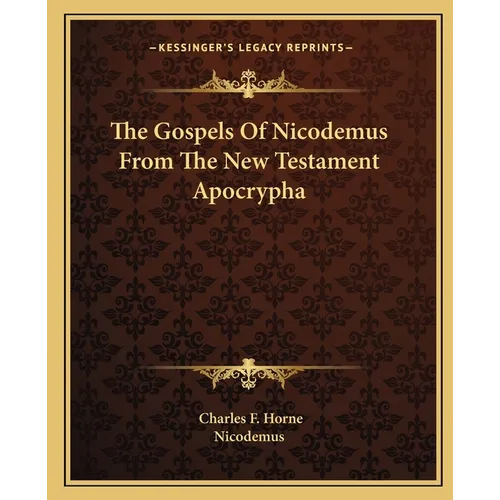 The Gospels Of Nicodemus From The New Testament Apocrypha