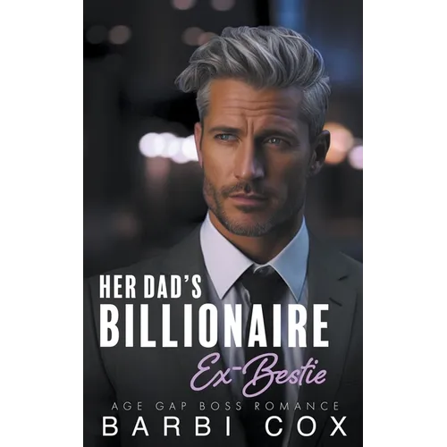 Her Dad's Billionaire Ex-Bestie