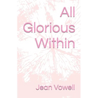 All Glorious Within - Paperback