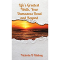 Life's Greatest Walk, Your Damascus Road and Beyond