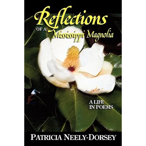 Reflections of a Mississippi Magnolia-A Life in Poems
