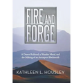 Fire and Forge: A Desert Railroad, a Wonder Metal, and the Making of an Aerospace Blacksmith