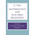Mathematics and Plausible Reasoning, Volume 2: Logic, Symbolic and Mathematical