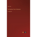 The Rainbow Trail; A Romance: in large print