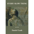 Every Slow Thing