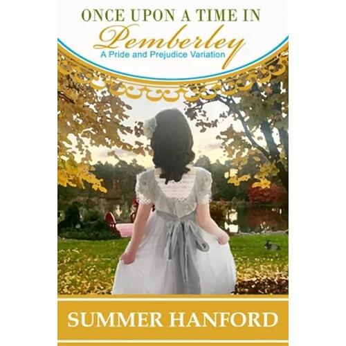 Once Upon a Time in Pemberley: A Pride and Prejudice Variation