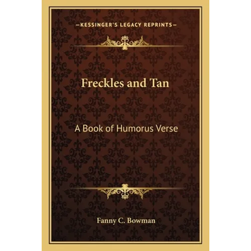 Freckles and Tan: A Book of Humorus Verse