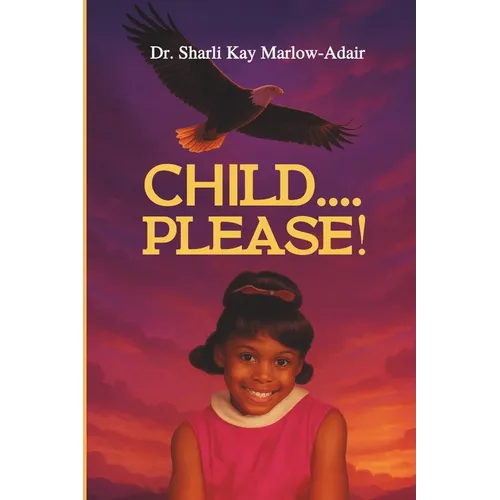 Child....Please: God Speak Through Dreams