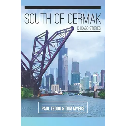 South of Cermak: Chicago Stories