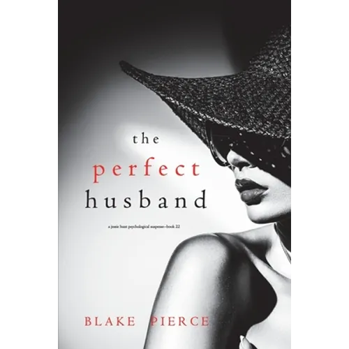 The Perfect Husband (A Jessie Hunt Psychological Suspense Thriller-Book Twenty-Two)