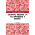 Diasporas, Weddings and the Trajectories of Ethnicity