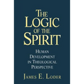 The Logic of the Spirit: Human Development in Theological Perspective