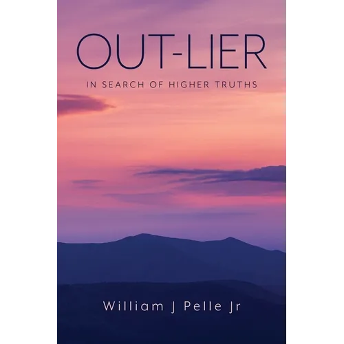 Out-Lier: In Search of Higher Truths