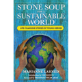 Stone Soup for a Sustainable World: Life-Changing Stories of Young Heroes