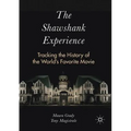 The Shawshank Experience: Tracking the History of the World's Favorite Movie