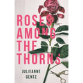 Roses Among the Thorns