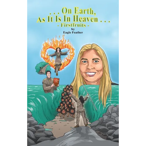 On Earth as It Is in Heaven - Firstfruits: Volume 1