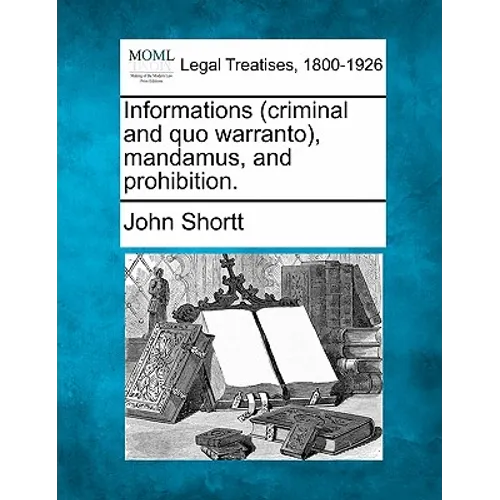 Informations (criminal and quo warranto), mandamus, and prohibition.
