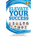 Elevate Your Success: The most inspiring way to take your success to the next level