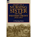Diary of a Nursing Sister on the Western Front 1914-1915