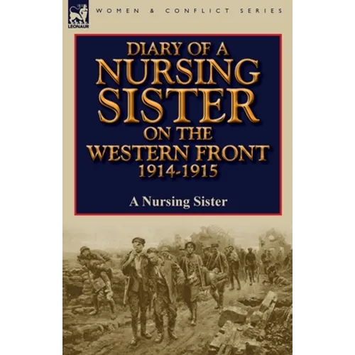 Diary of a Nursing Sister on the Western Front 1914-1915