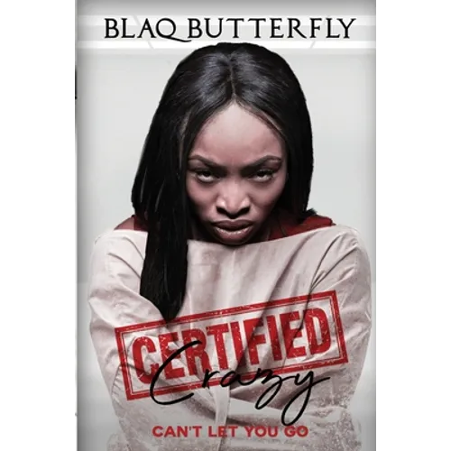 Certified Crazy: Can't Let You Go