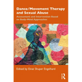 Dance/Movement Therapy and Sexual Abuse: Assessment and Intervention Based on Body-Mind Approaches