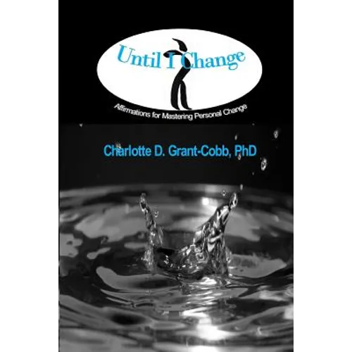 Until I Change: Affirmations for Mastering Personal Change