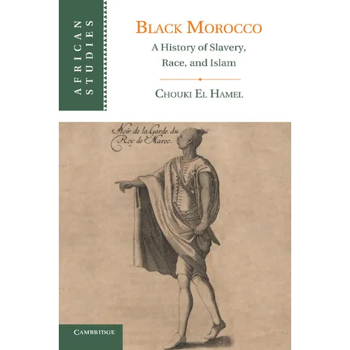Black Morocco: A History of Slavery, Race, and Islam
